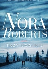 Okładka książki Trzy boginie Nora Roberts