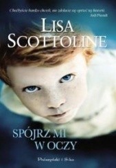 Okładka książki Spójrz mi w oczy Lisa Scottoline