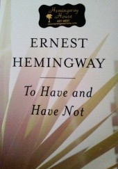 Okładka książki To have and have not Ernest Hemingway