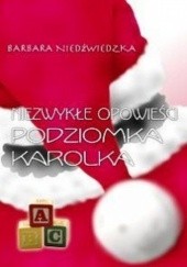 Okładka książki Niezwykłe opowieści podziomka Karolka Barbara Niedźwiedzka