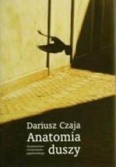 Okładka książki Anatomia duszy. Figury wyobraźni i gry językowe Dariusz Czaja