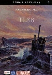 Okładka książki U-38. Śladami Vikingów na pokładzie U-boota Max Valentiner