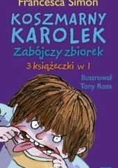 Okładka książki Koszmarny Karolek. Zabójczy Zbiorek Francesca Simon