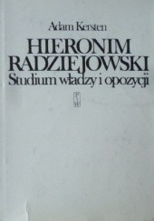 Okładka książki Hieronim Radziejowski. Studium władzy i opozycji Adam Kersten