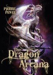 Okładka książki The Dragon Arcana Pierre Pevel
