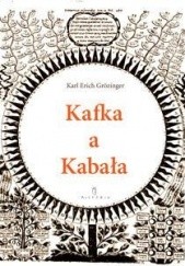 Kafka a kabała : pierwiastek żydowski w dziele i myśleniu Franza Kafki