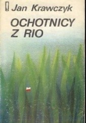 Okładka książki Ochotnicy z Rio Jan Krawczyk