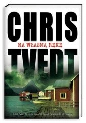 Okładka książki Na własną rękę Chris Tvedt