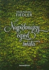 Okładka książki Najpiękniejszy ogród świata Arkady Radosław Fiedler