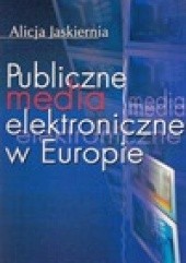 Okładka książki Publiczne media elektroniczne w Europie Alicja Jaskiernia