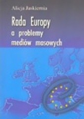 Okładka książki Rada Europy a problemy mediów masowych Alicja Jaskiernia