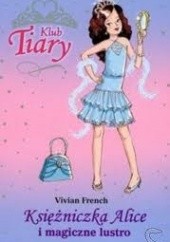 Okładka książki Księżniczka Alice i magiczne lustro Vivian French