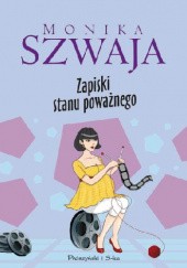 Okładka książki Zapiski stanu poważnego Monika Szwaja