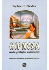 Okładka książki Hipnoza - teoria, praktyka, zastosowanie Raphael H. Rhodes