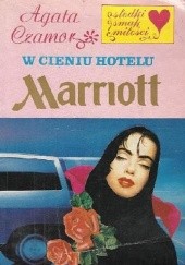 Okładka książki W cieniu hotelu Marriott Agata Czamor