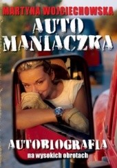 Okładka książki Automaniaczka Martyna Wojciechowska