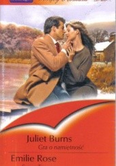 Okładka książki Gra o namiętność; Syn milionera Juliet Burns, Emilie Rose
