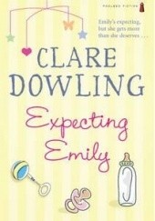 Okładka książki Expecting Emily Clare Dowling