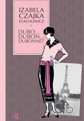 Okładka książki Dubo... Dubon... Dubonnet Izabela Stachowicz