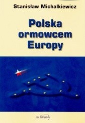 Okładka książki Polska ormowcem Europy Stanisław Michalkiewicz