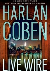 Okładka książki Live Wire Harlan Coben