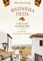 Okładka książki Hiszpańska fiesta i soczyste mandarynki Alex Browning