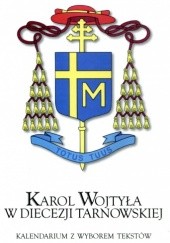 Okładka książki Karol Wojtyła w diecezji tarnowskiej Barbara Sawczyk