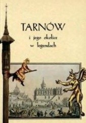 Okładka książki Tarnów i jego okolice w legendach Renata Iwaniec