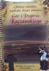 Okładka książki Obiekty sakralne, kapliczki, krzyże pokutne Gór i Pogórza Kaczawskiego Marcin Papaj
