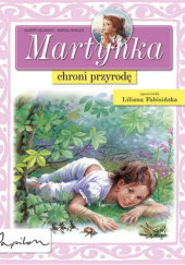 Okładka książki Martynka chroni przyrodę Gilbert Delahaye, Marcel Marlier