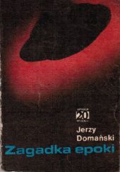Okładka książki Zagadka epoki Jerzy Domański