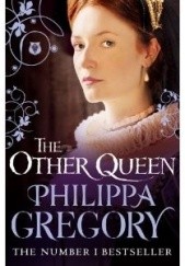 Okładka książki The Other Queen Philippa Gregory