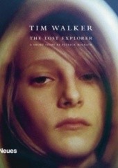 Okładka książki The Lost Explorer Tim Walker