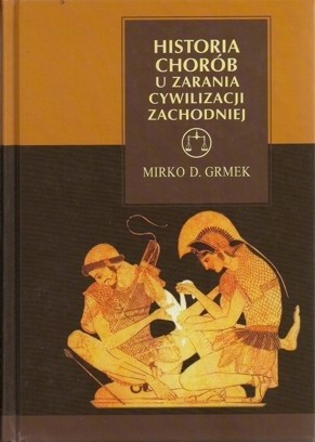 Okładka książki Historia chorób u zarania cywilizacji zachodniej Mirko D. Grmek