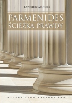 Parmenides. Ścieżka prawdy