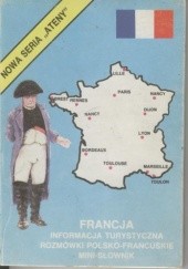 Francja. Informacja turystyczna, rozmówki polsko-francuskie, mini-słownik