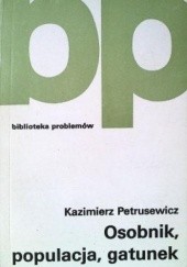 Okładka książki Osobnik, populacja, gatunek Kazimierz Petrusewicz