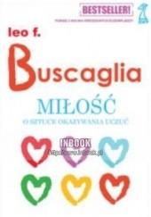 Okładka książki Miłość. O sztuce okazywania uczuć Leo Buscaglia