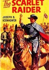 Okładka książki The Scarlet Raider Joseph B. Icenhower