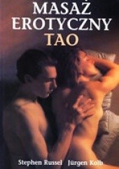 Okładka książki Masaż erotyczny Tao Jurgen Kolb, Stephen Russel