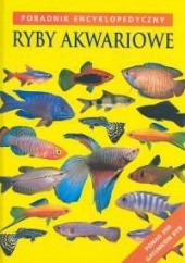 Okładka książki Ryby akwariowe. Poradnik encyklopedyczny John A. Dawes