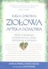 Księga zdrowia. Ziołowa apteka domowa