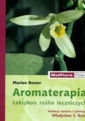Aromaterapia. Leksykon roślin leczniczych