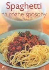 Okładka książki Spaghetti na różne sposoby Cornelia Schinharl