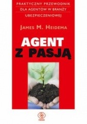 Okładka książki Agent z pasją James M. Heidema