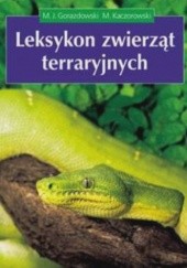 Okładka książki Leksykon zwierząt terraryjnych Marcin Jan Gorazdowski, Michał Kaczorowski