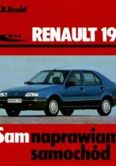 Okładka książki Renault 19 - od listopada 1988 do stycznia 1996 Hans-Rüdiger Etzold