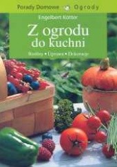 Okładka książki Z ogrodu do kuchni Engelbert Kotter