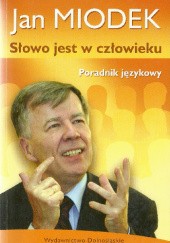 Okładka książki Słowo jest w człowieku. Poradnik językowy Jan Miodek