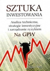 Okładka książki Sztuka inwestowania Analiza techniczna......... P. Perz